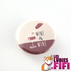 Badge : wine is mine