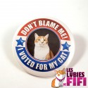 Badge personnalisé 75 mm : I voted for My Cat